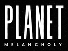 Planet Melancholy